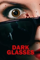 Nonton Film Dark Glasses (2022)