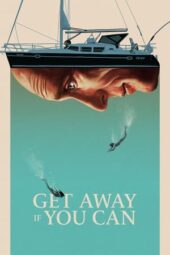 Nonton Film Get Away If You Can (2022)