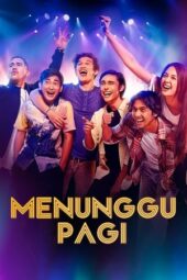 Nonton Film Menunggu Pagi (2018)